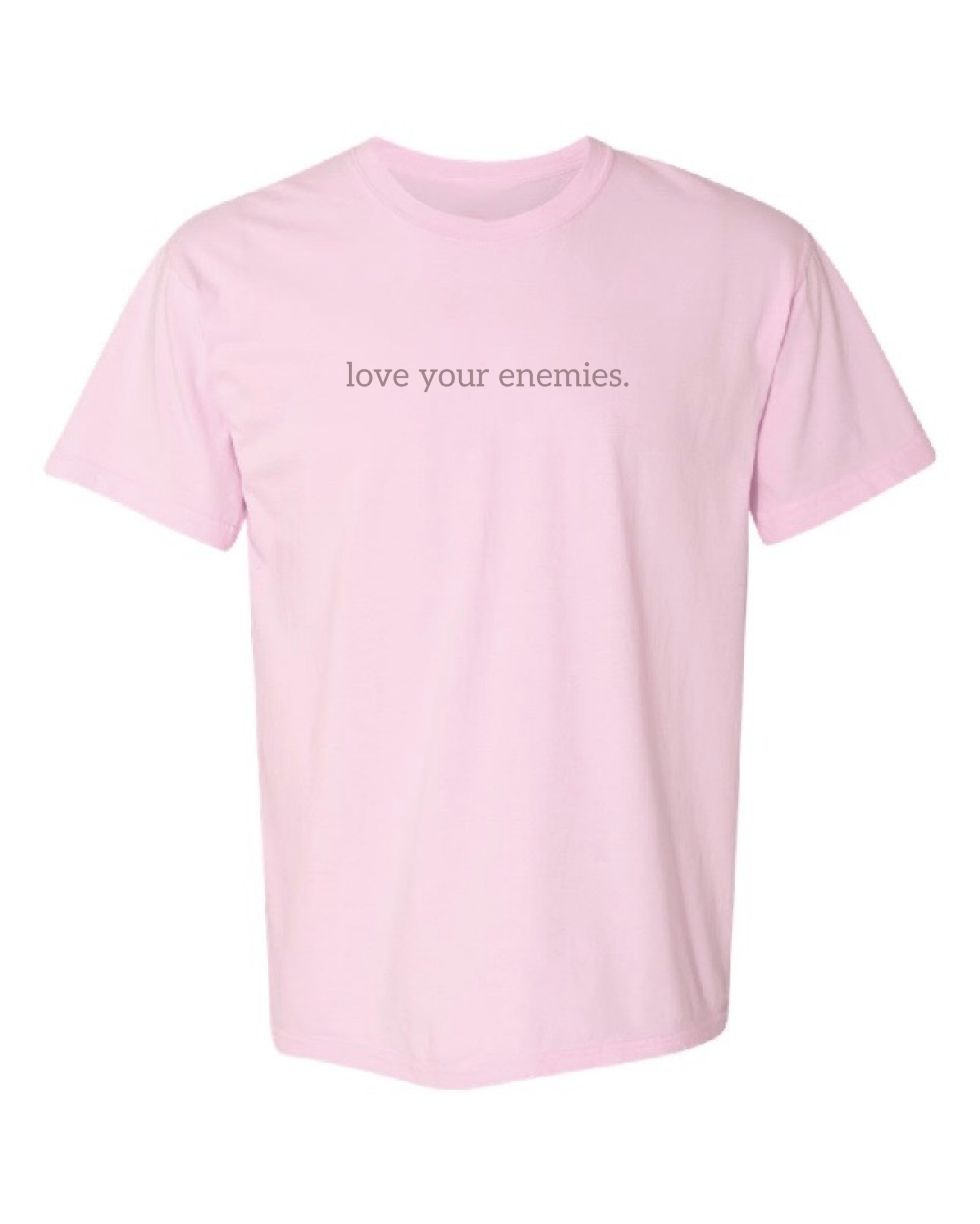 Love your enemies. Tee - Verses