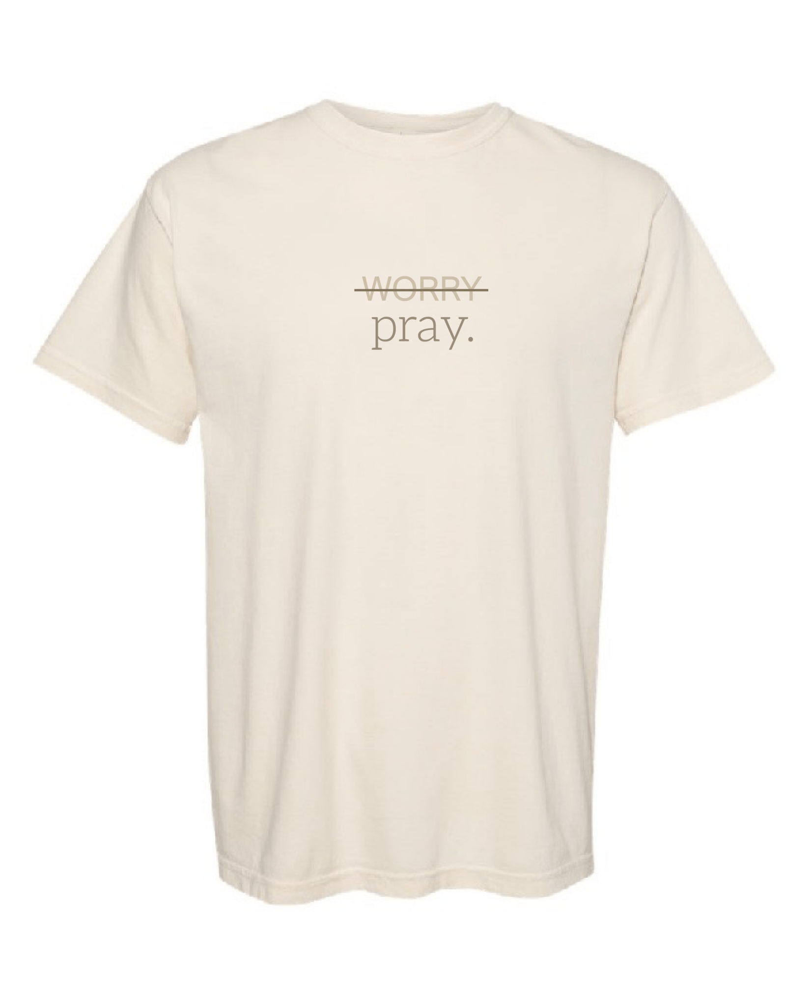WORRY/pray. Tee - Verses
