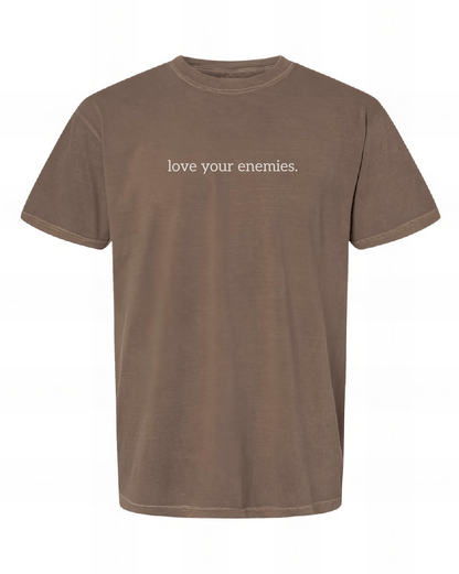 Love your enemies. Tee - Verses