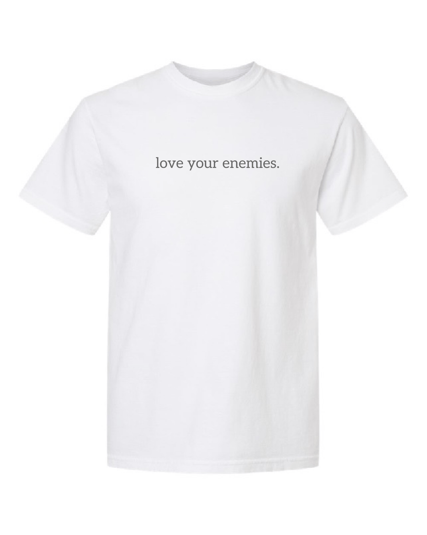 Love your enemies. Tee - Verses
