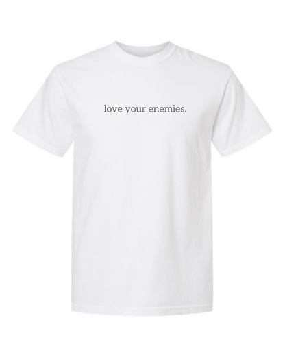 Love your enemies. Tee - Verses