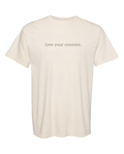 Love your enemies. Tee - Verses